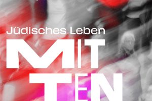 Große Landesausstellung - Jüdisches Leben: Mittendrin